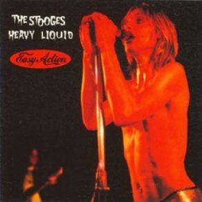 Download track Heavy Liquid The Stooges
