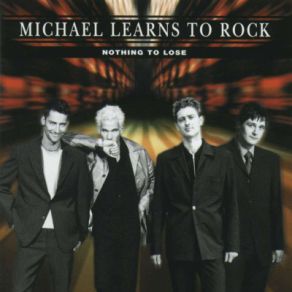 Download track Nothing To Lose Michael Learns To Rock