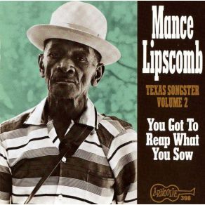 Download track You Got To Reap What You Sow Mance Lipscomb