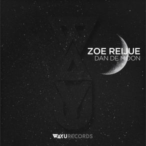 Download track Dan De Moon (Mujia & Tajo Remix) Zoe ReijueTajo, Mujia