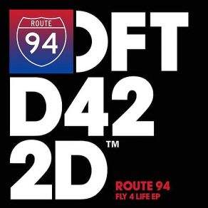 Download track Fly 4 Life (Original Mix) Route 94