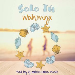 Download track Solo Tu Wahmyx