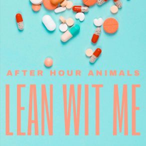 Download track Lean Wit Me After Hour Animals