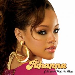 Download track If It's Lovin' That You Want (Main) Rihanna