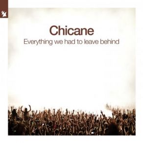 Download track Everything We Had To Leave Behind ChicaneJoseph Aquilina