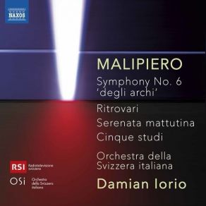 Download track 01. Symphony No. 6 Degli Archi I. Allegro Gian Francesco Malipiero