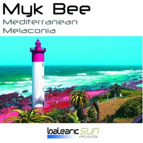 Download track Mediterranean (Original Mix) Myk Bee