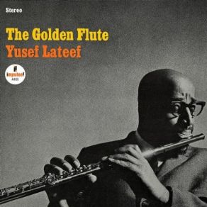 Download track Yusef Lateef - The Golden Flute Yusef Lateef