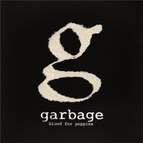 Download track Blood For Poppies Garbage