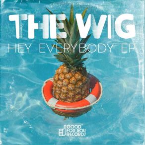 Download track Hey Everybody Wig