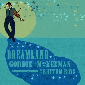 Download track Dreamland Gordie MacKeeman, His Rhythm Boys, Peter Cann, Thomas WebbJason Burbine