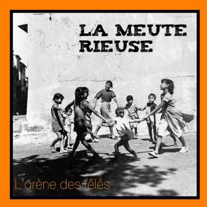 Download track La Reine Des Fêlées La Meute Rieuse