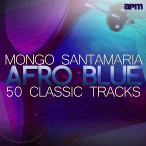 Download track Love, Oh Love Mongo Santamaria