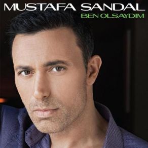 Download track Ben Olsaydım Mustafa Sandal