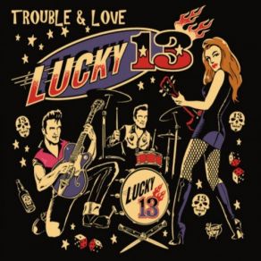 Download track Trouble & Love Lucky 13