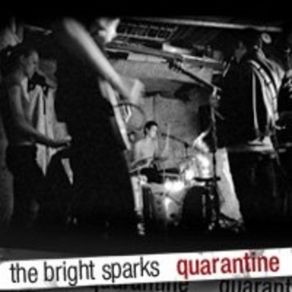 Download track Quarantine The Bright Sparks