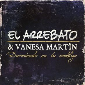 Download track Durmiendo En Tu Ombligo (Vanesa Martín) El ArrebatoVanesa Martín