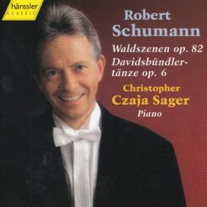 Download track Davidsbündlertänze, Op. 6: No. 17, Wie Aus Der Ferne Christopher Czaja Sager