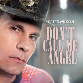 Download track Don't Call Me Angel Peter Wilson