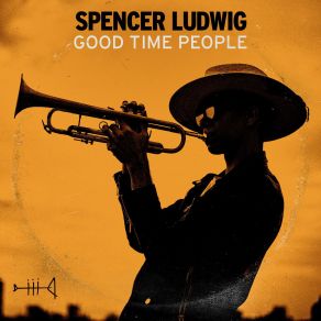 Download track Good Time People Spencer Ludwig