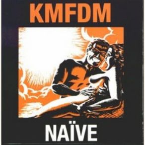 Download track Naive KMFDM