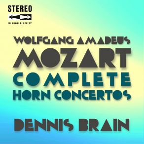 Download track Horn Concerto No. 3 In E-Flat Major, K. 447: II. Romance. Larghetto Herbert Von Karajan, Philharmonia Orchestra, Dennis Brain