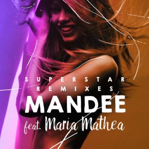 Download track Superstar (Dirty Rush & Gregor Es Remix) Maria Mathea