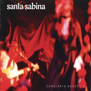 Download track No Me Alcanza El Tiempo (Concierto Acústico) Santa Sabina