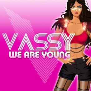 Download track We Are Young (Dave Audé Radio Edit) Vassy