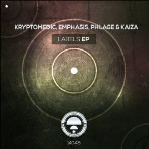 Download track Labels (Original Mix) Emphasis, Kaiza, Kryptomedic, Phlage