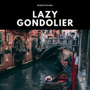 Download track Lazy Gondolier - Voice Introduction Pietro Mascagni
