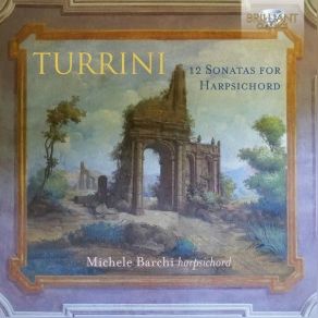 Download track 08. Sonata No. 3 In E-Flat Major- III. Presto Assai Risoluto Ferdinando Gasparo Turrini