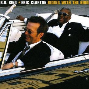 Download track Riding With The King B. B. King, Eric Clapton
