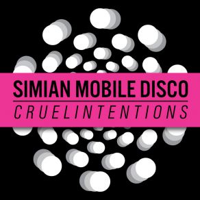 Download track Cruel Intentions (Single Version Instrumental) Simian Mobile Disco