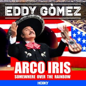 Download track Arco Iris (Somewhere Over The Rainbow) (Original Edit) Eddy Gomez