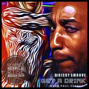Download track Get A Drink (R. Tise Remix) Fire RakaR. Tíse