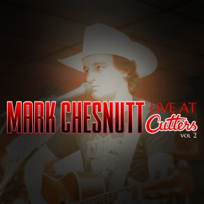 Download track Deeper Than The Holler (Live) Mark Chesnutt