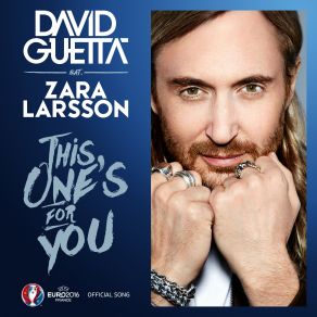 Download track This One's For You (Official Song UEFA EURO 2016) David Guetta, Zara Larsson