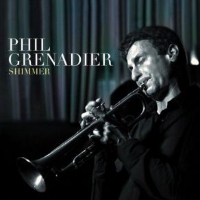 Download track I Hear A Rhapsody Phil Grenadier