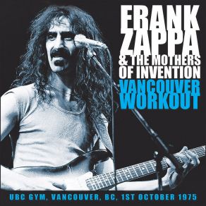 Download track Advance Romance (Live At Ubc Gym, Vancouver, Bc, Canada 1975) Frank ZappaBc
