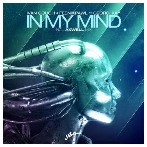 Download track In My Mind (Axwell Mix) Feenixpawl, Georgi Kay