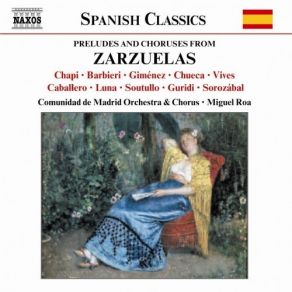 Download track 01. Chapí - El Tambor De Granaderos - Prelude Orquesta De La Comunidad De Madrid, Coro De La Comunidad De Madrid