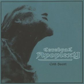 Download track Cold Heart Cerebral Apoplexy