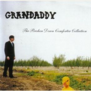 Download track Egg Hit And Jack Too / You Drove Your Car Into A Moving Train Grandaddy