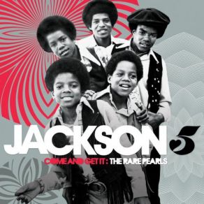 Download track Come And Get It (Love's On The Fire) Jackson 5