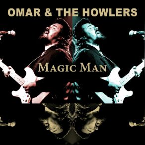 Download track Magic Man (Live, Bremen, 1989) Omar And The HowlersBremen