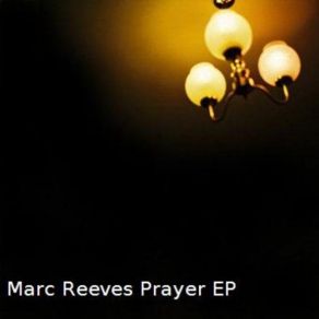 Download track Prayer Marc Reeves