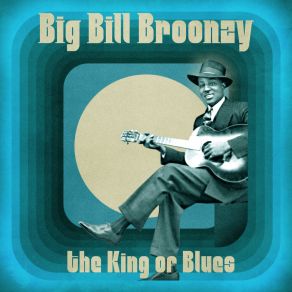 Download track Keep Your Hands Off Her (Faded Start) (Remastered) Big Bill Broonzy