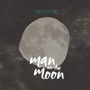 Download track Man On The Moon Tony Cliftone