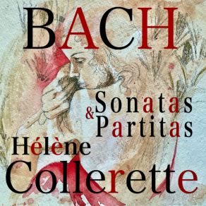 Download track Partita No. II In D Minor, BWV 1004 IV. Giga Hélène Collerette